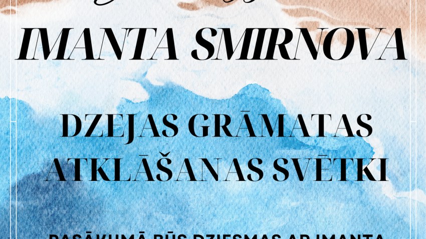 IMANTA SMIRNOVA DZEJAS GRĀMATAS ATKLĀŠANAS SVĒTKI