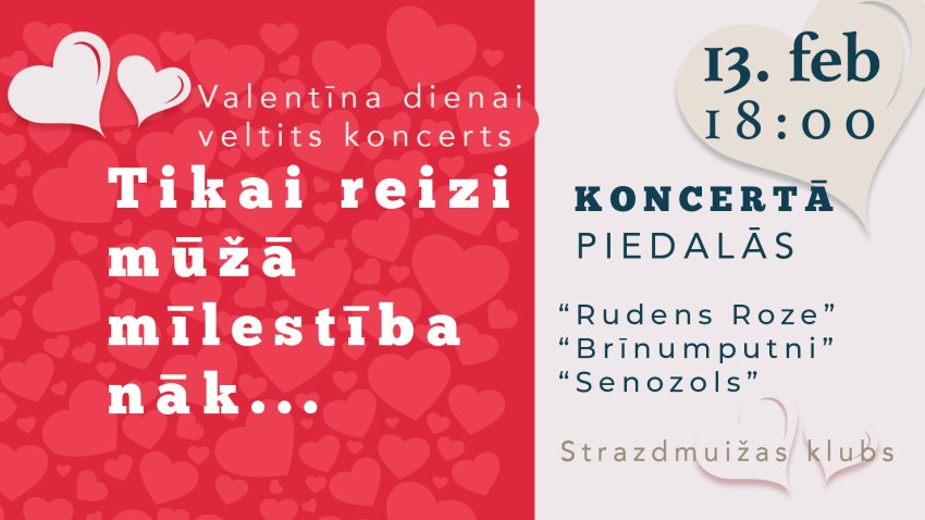 13.februāri Valentindienai veltīts koncerts “Tikai reizi mūžā mīlestība nāk..."