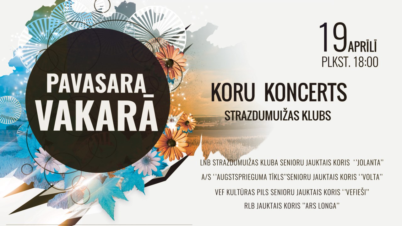 Koru koncerts ‘’PAVASARA VAKARĀ’’ 19.aprilī plkst 18.00 Strazdumuižas klubā