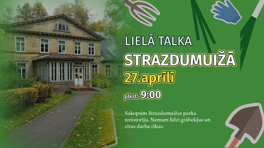 Lielā talka arī Strazdumuižā 27.aprīlī no 9:00 līdz 15:00
